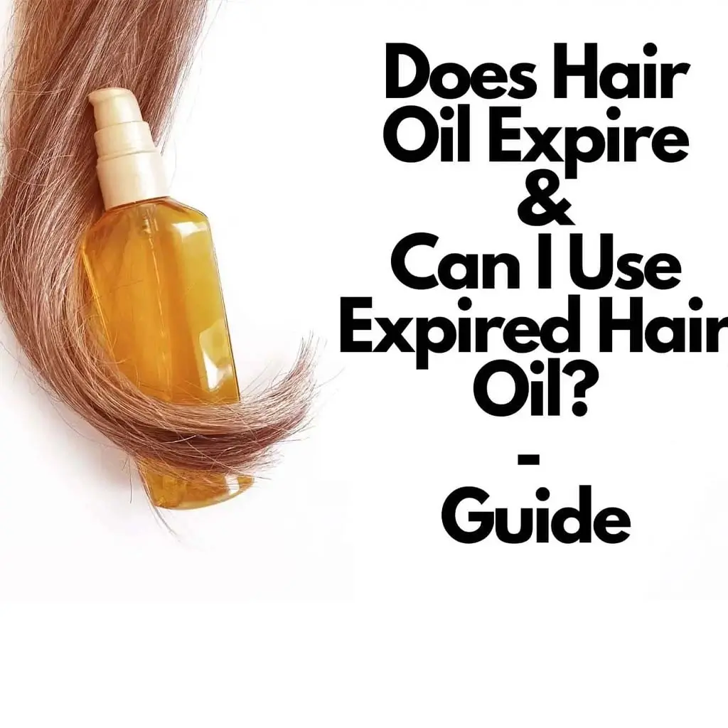 Does Hair Oil Expire?